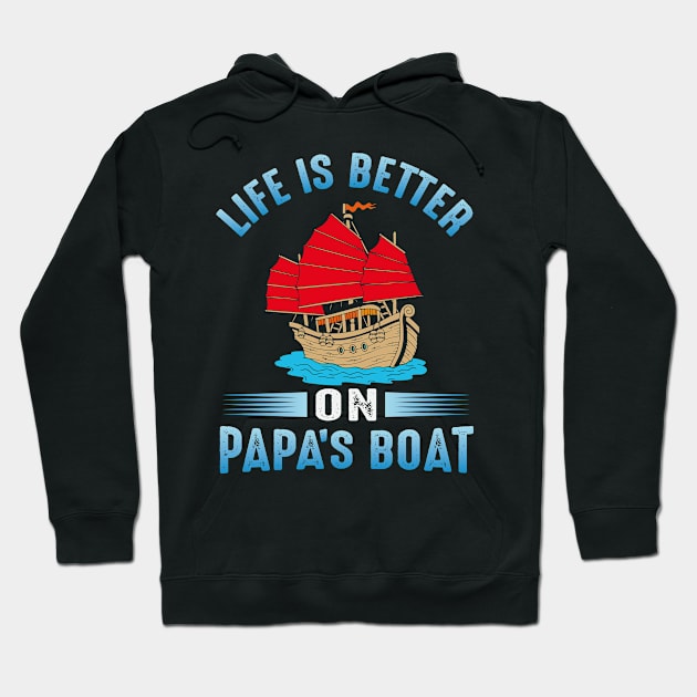 Life Is Better On Papa's Boat Funny Sailing Ship Retro Yatch Fathers Day Gifts Out to Sea Hoodie by Donebe